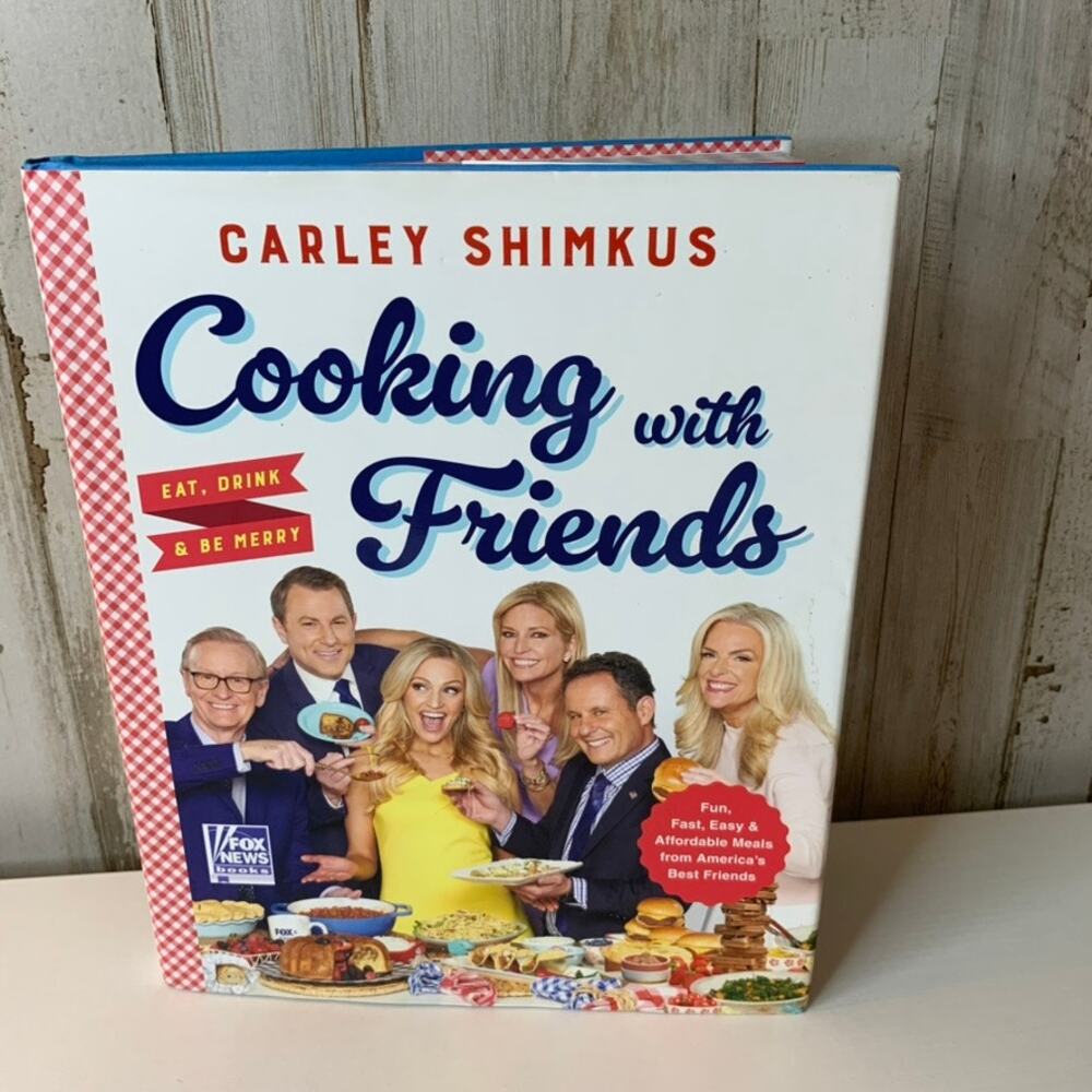 Cooking with Friends Eat, Drink & Be Merry Carley Shimkus